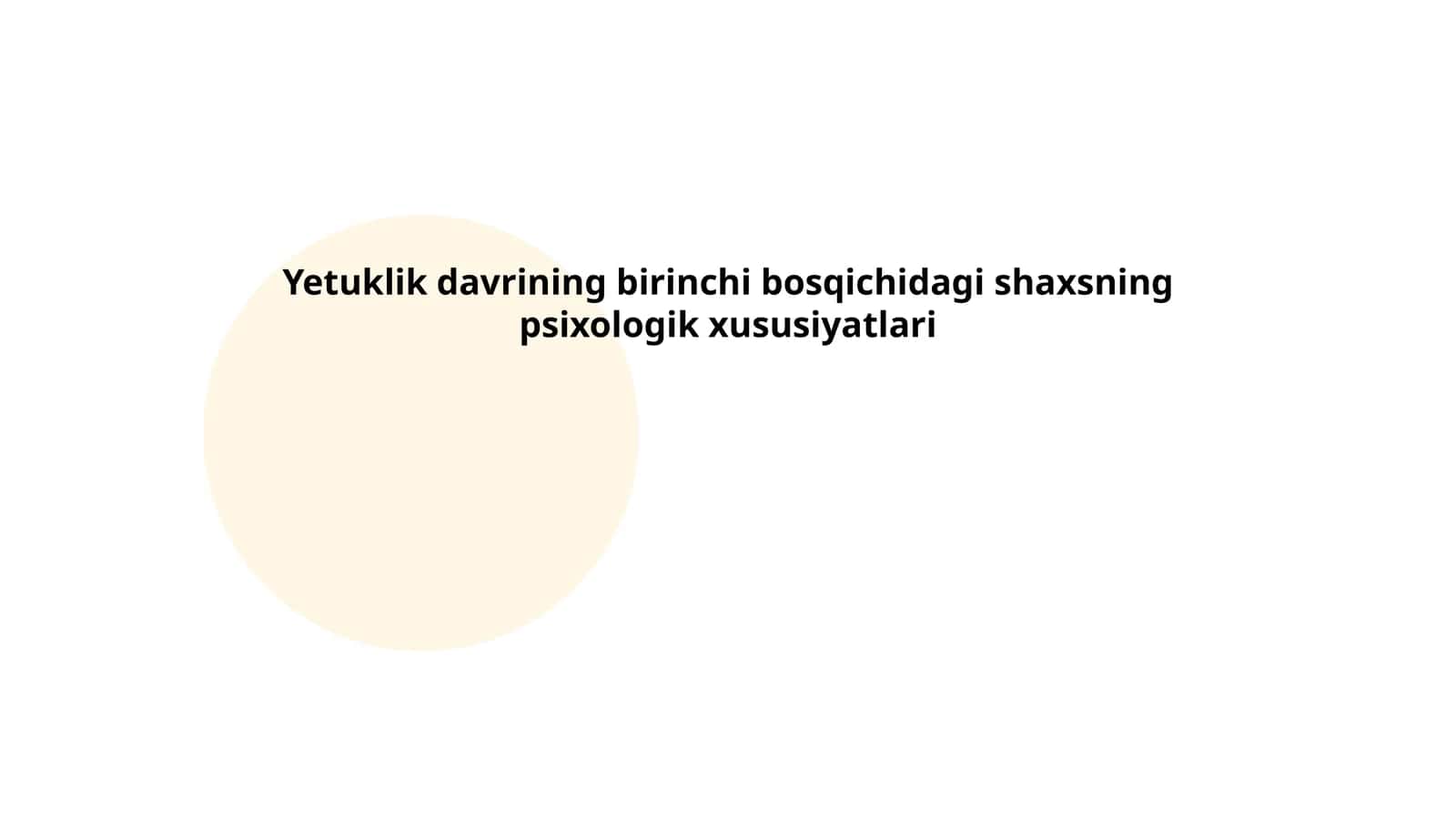 Yetuklik davrining birinchi bosqichidagi shaxsning psixologik xususiyatlari