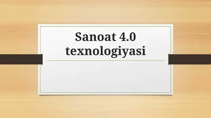 Sanoat 4.0 texnologiyasi