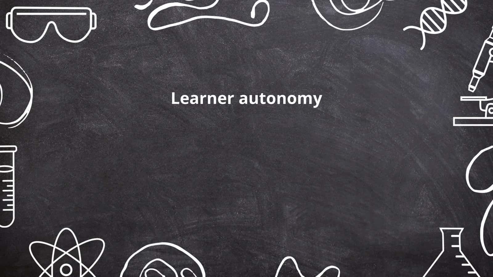 Learner autonomy