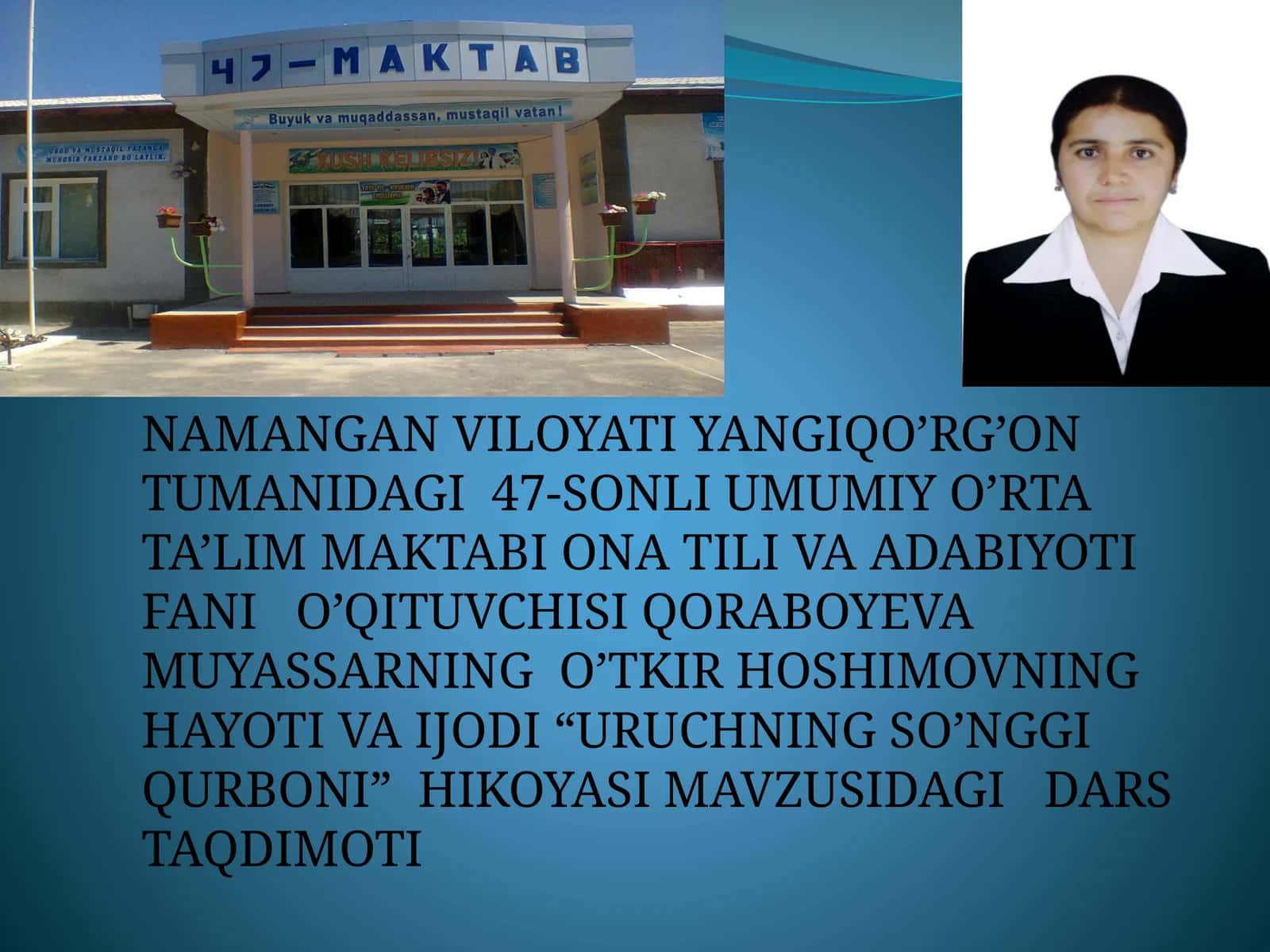 O’TKIR HOSHIMOVNING HAYOTI VA IJODI “URUCHNING SO’NGGI QURBONI” HIKOYASI MAVZUSIDAGI DARS TAQDIMOTI