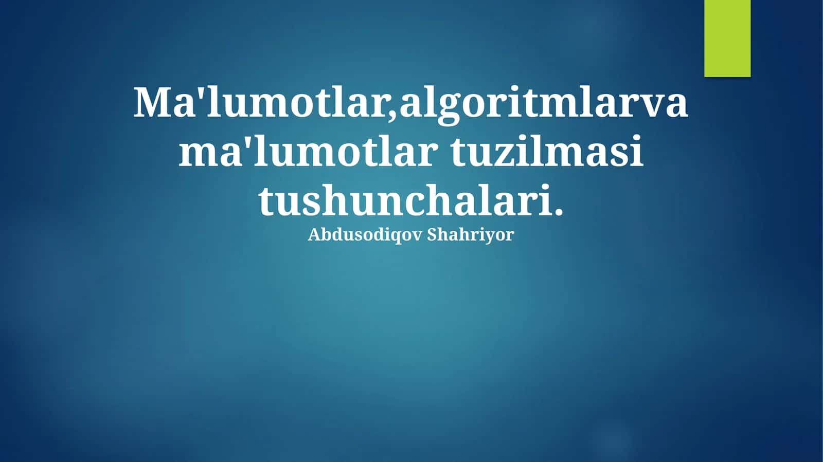 Algoritmlar va ma'lumotlar tuzilmasi tushunchalari