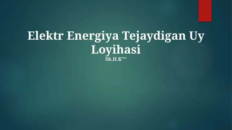 Elektr Energiya Tejaydigan Uy Loyihasi