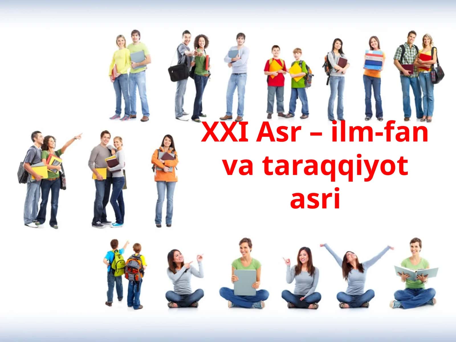 XXI Asr–ilm-fan va taraqqiyot asri