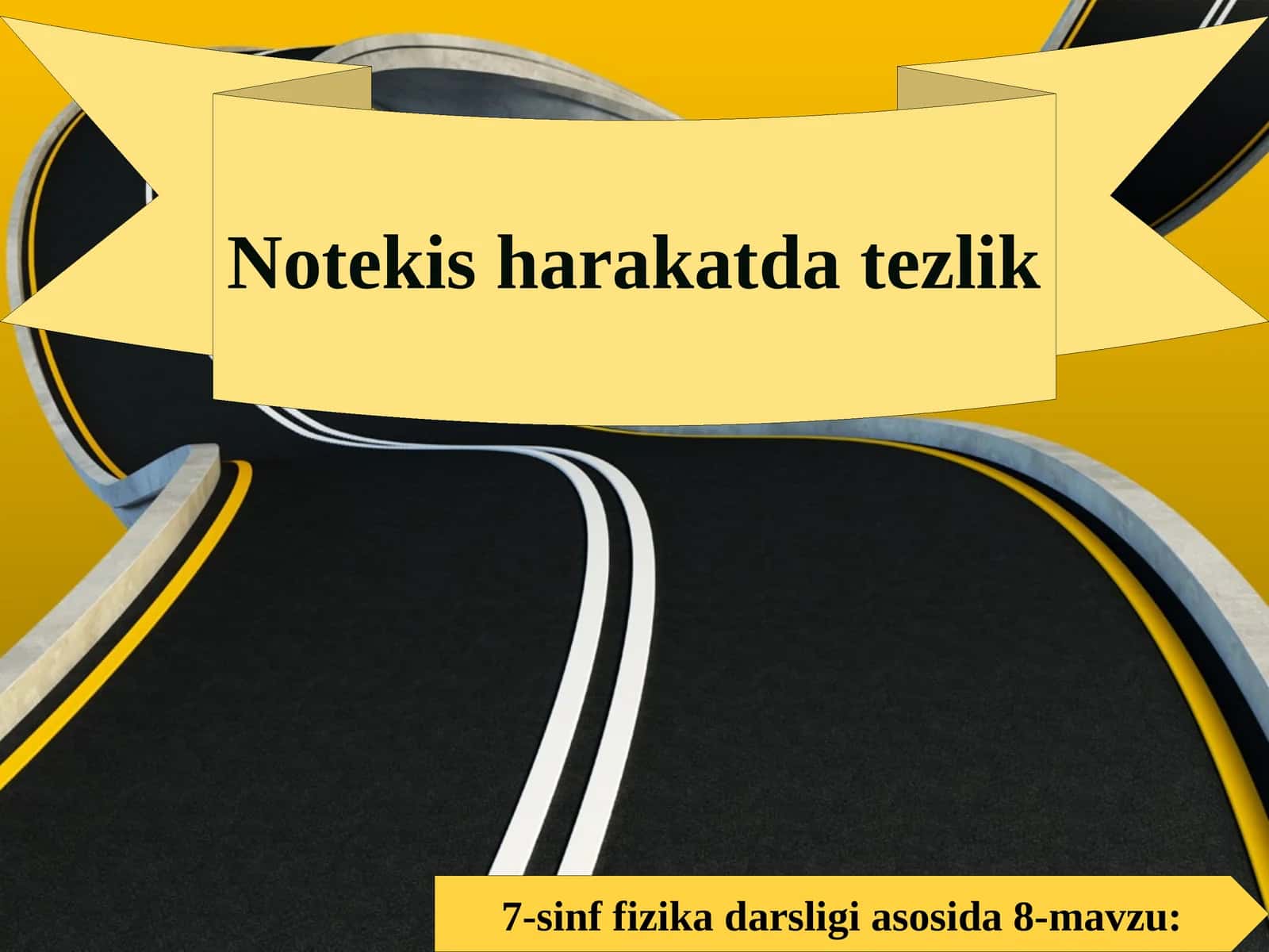 7-sinf Fizika fanidan Notekis harakatda tezlik dars ishlanma