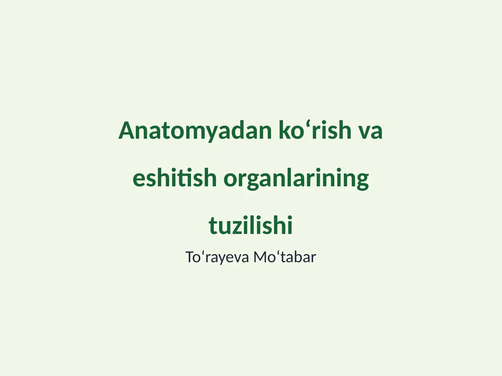 Anatomyadan koʻrish va eshitish organlarining tuzilishi