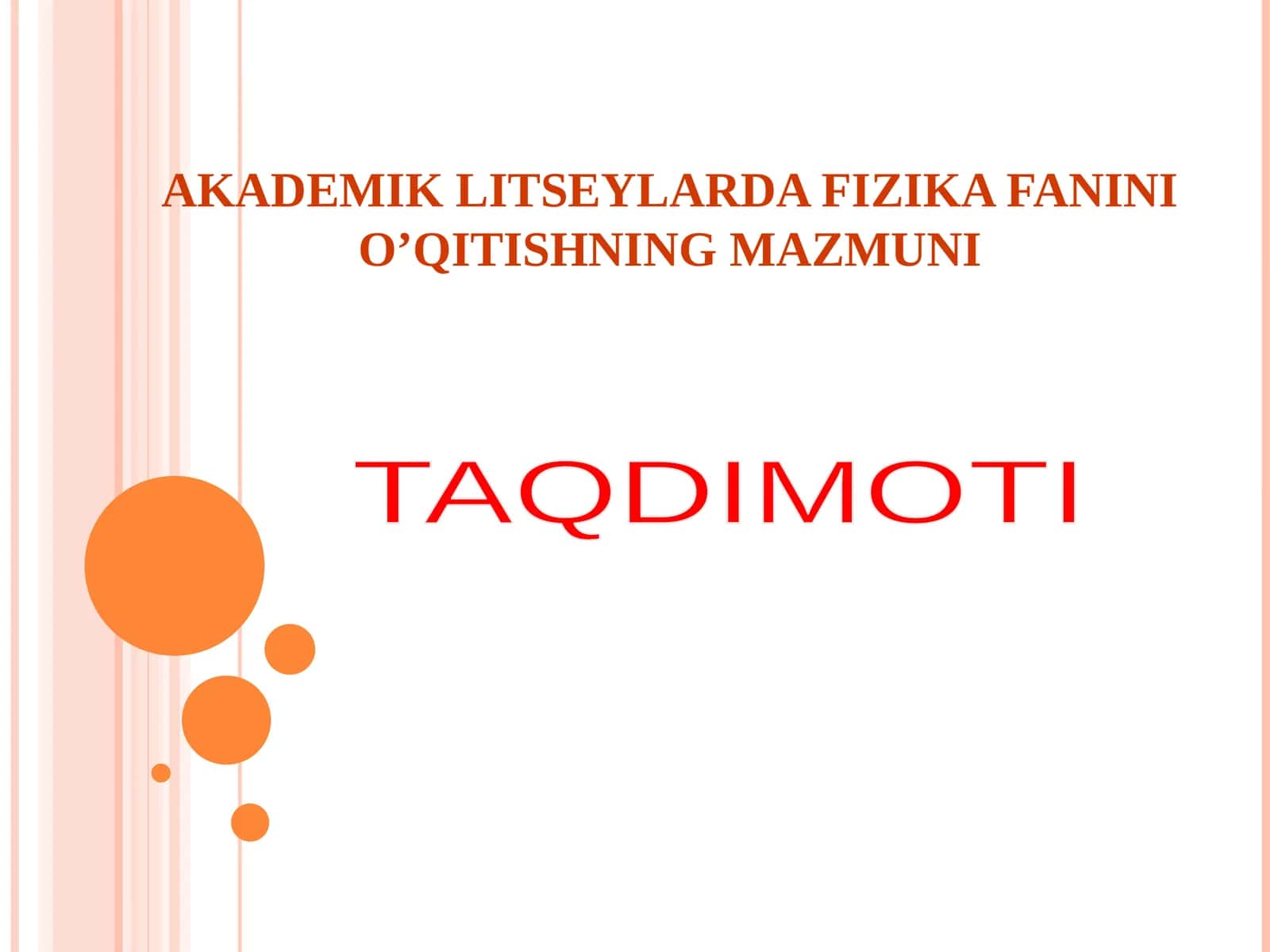 AKADEMIK LITSEYLARDA FIZIKA FANINI O’QITISHNING MAZMUNI