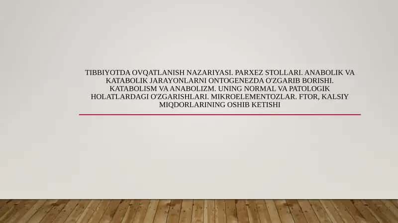 Tibbiyotda ovqatlanish nazariyasi. Parxez stollari. Anabolik va katabolik jarayonlarni ontogenezda o'zgarib borishi. Katabolism va anabolizm. Uning normal va patologik holatlardagi o'zgarishlari. Mikroelementozlar. Ftor, kalsiy miqdorlarining oshib ketishi