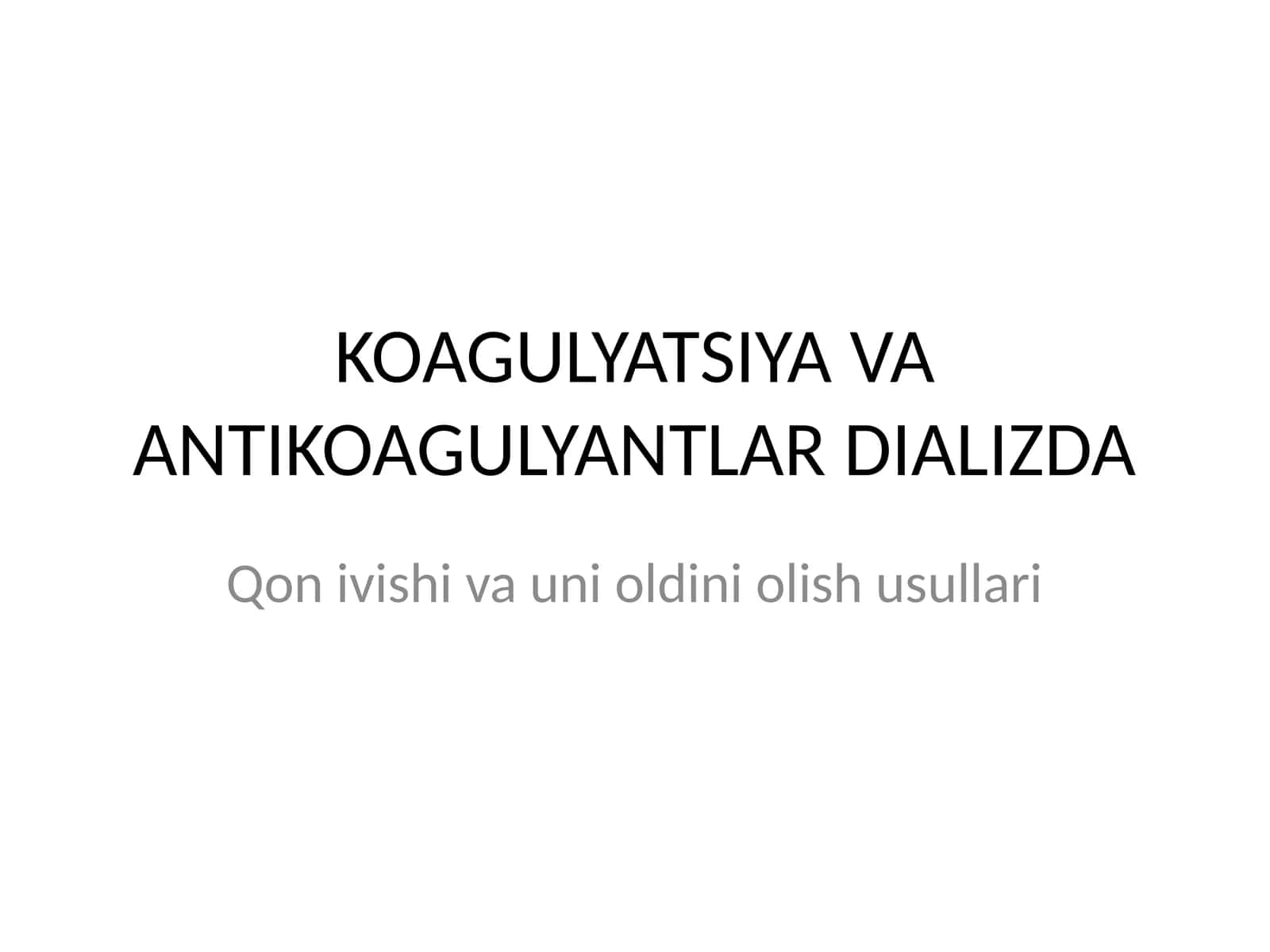 KOAGULYATSIYA VA ANTIKOAGULYANTLAR DIALIZDA