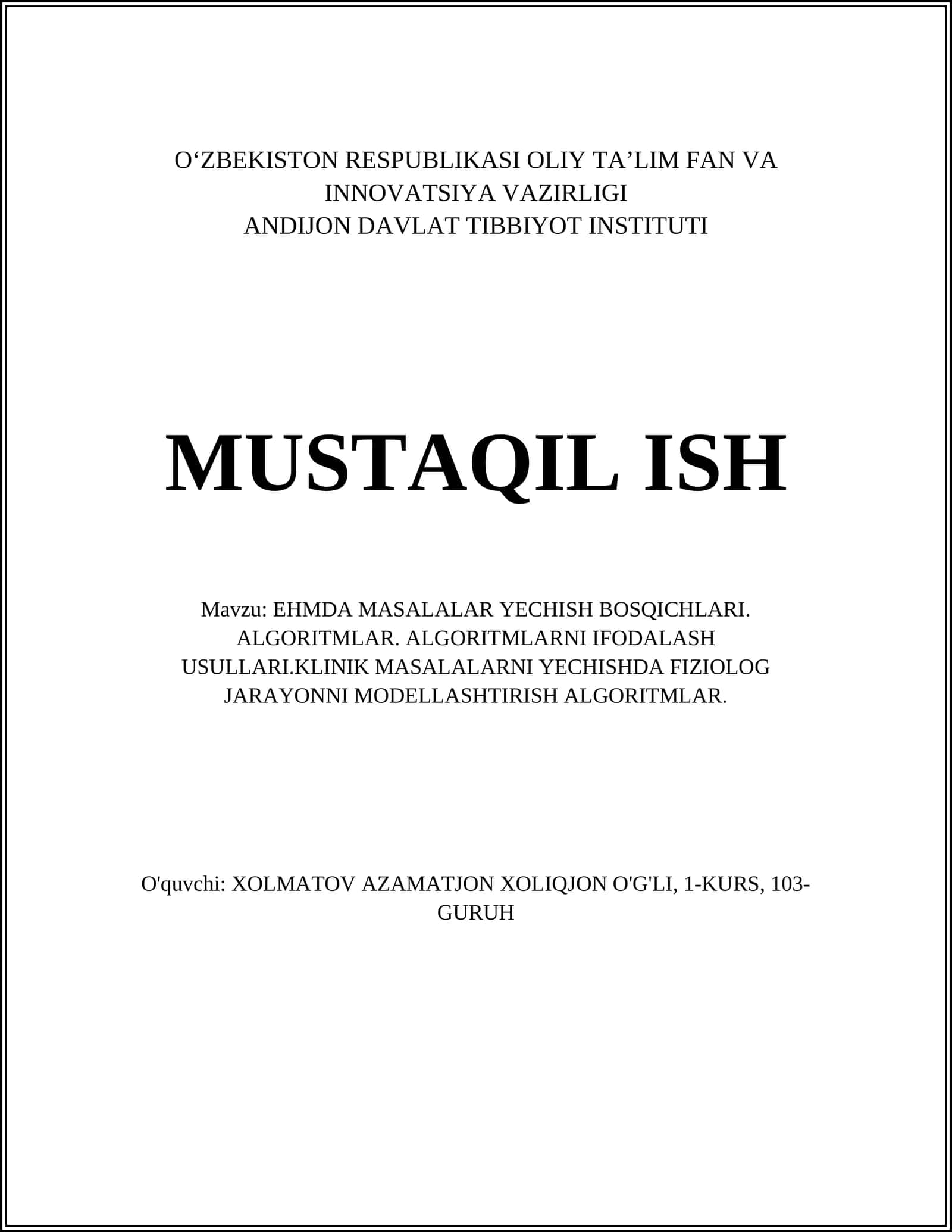 EHMDA MASALALAR YECHISH BOSQICHLARI. ALGORITMLAR. ALGORITMLARNI IFODALASH USULLARI.KLINIK MASALALARNI YECHISHDA FIZIOLOG JARAYONNI MODELLASHTIRISH ALGORITMLAR