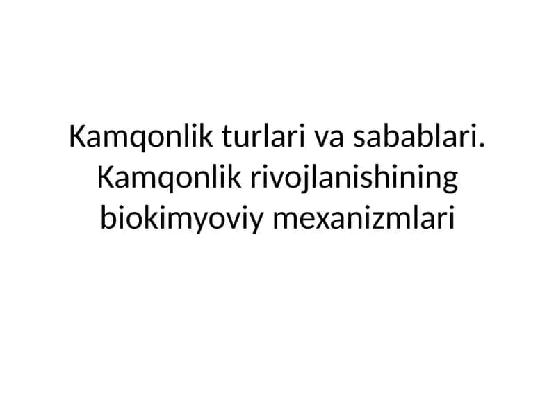 Kamqonlik turlari va sabablari. Kamqonlik rivojlanishining biokimyoviy mexanizmlari