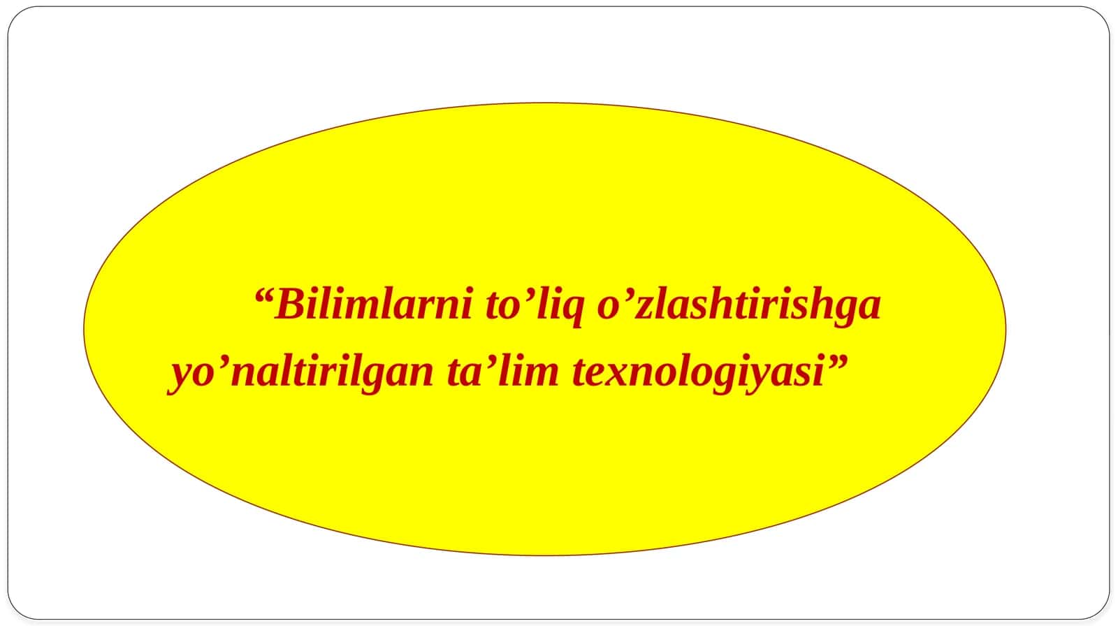 Bilimlarni to’liq o’zlashtirishga yo’naltirilgan ta’lim texnologiyasi