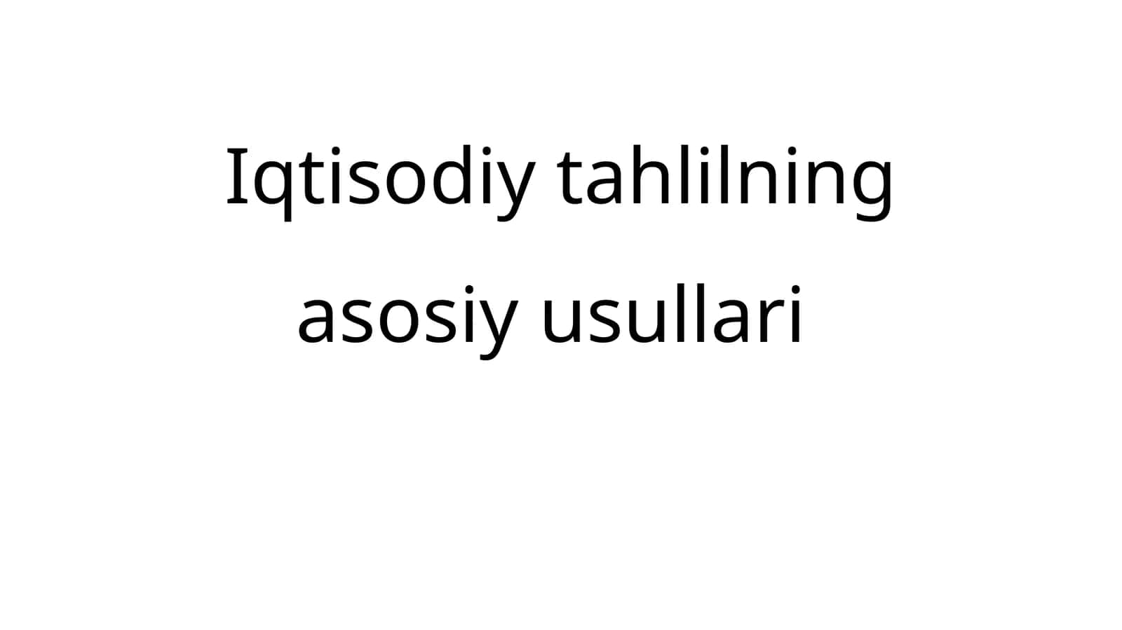 Iqtisodiy tahlilning asosiy usullari