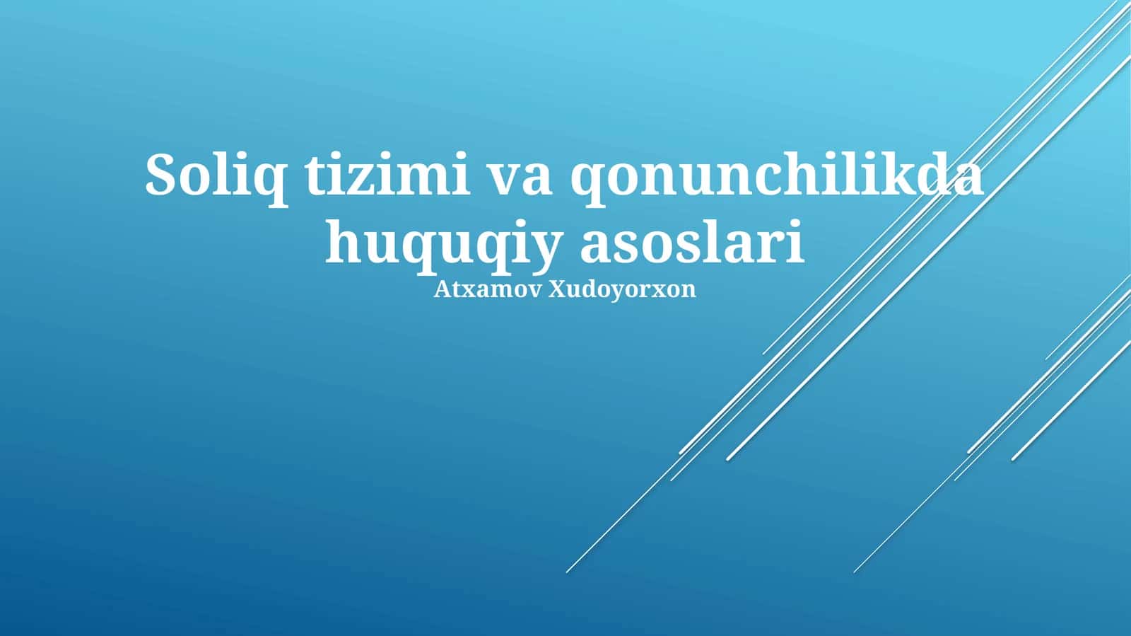 Soliq tizimi va qonunchilikda huquqiy asoslari