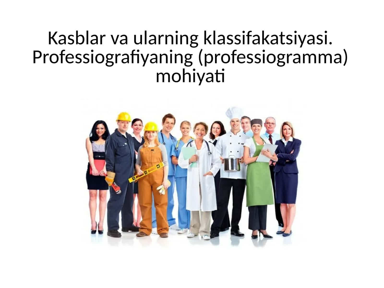 Kasblar va ularning klassifikatsiyasi. Professiografiya ning (professiogramma) mohiyati