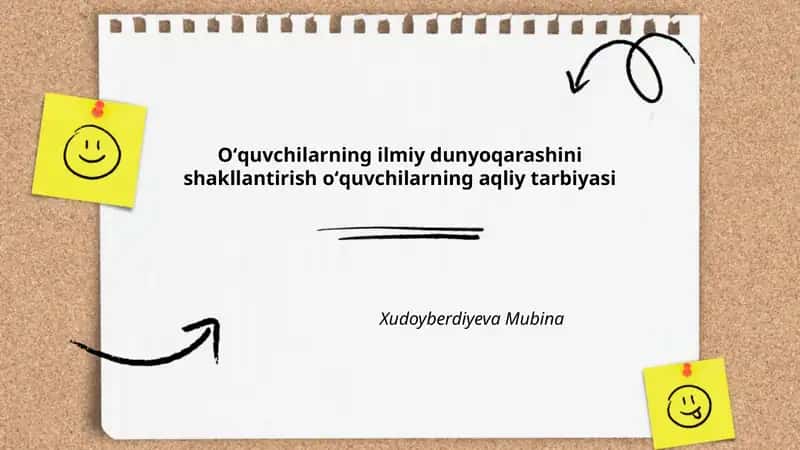 Oʻquvchilarning ilmiy dunyoqarashini shakllantirish oʻquvchilarning aqliy tarbiyasi