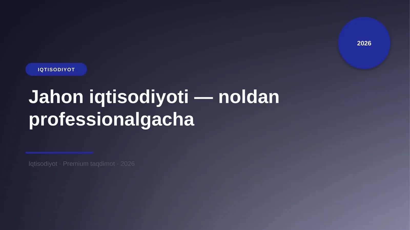 Jahon iqtisodiyoti — noldan professionalgacha