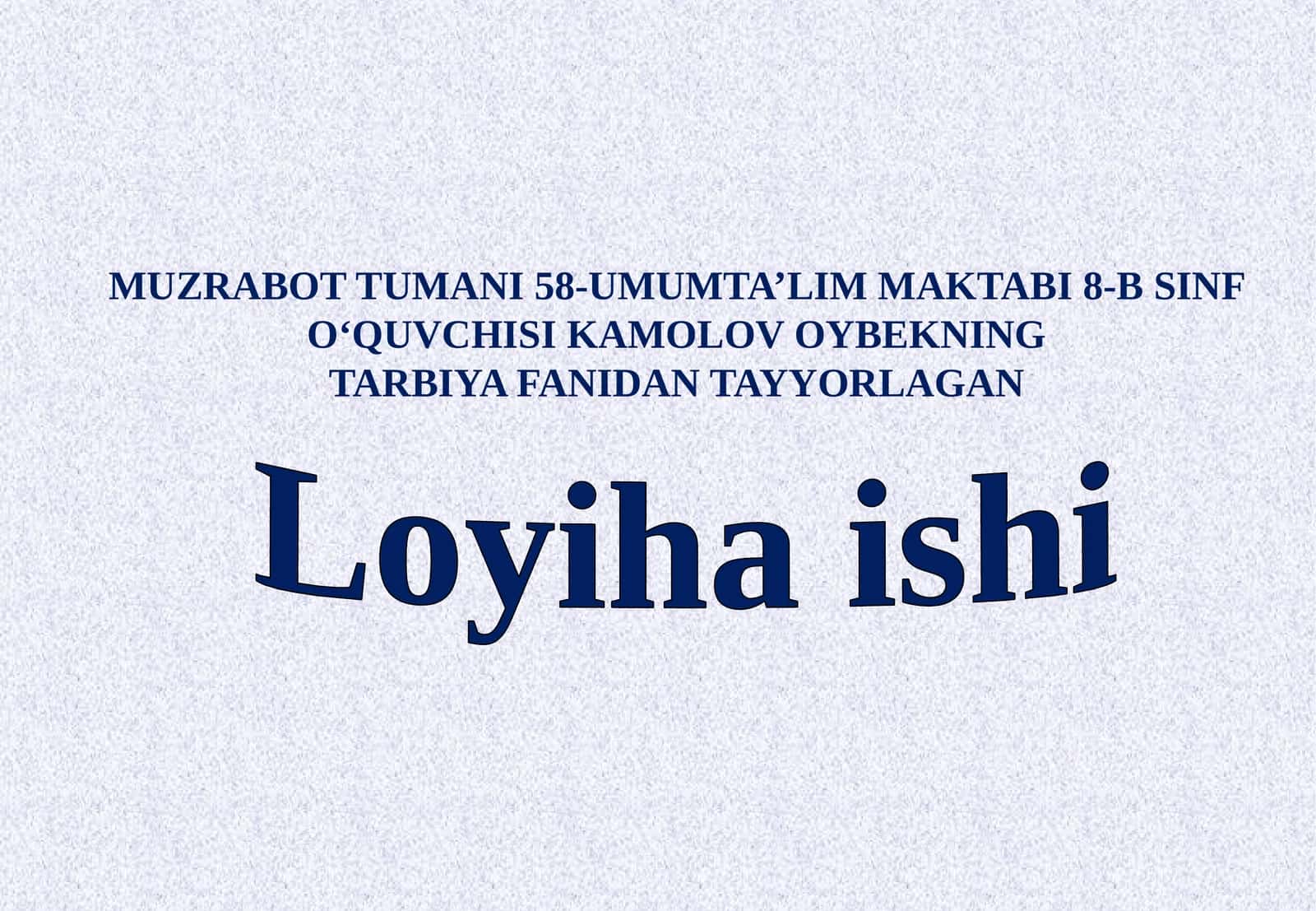 MUZRABOT TUMANI58-UMUMTA’LIMMAKTABI 8-B SINF O‘QUVCHISI