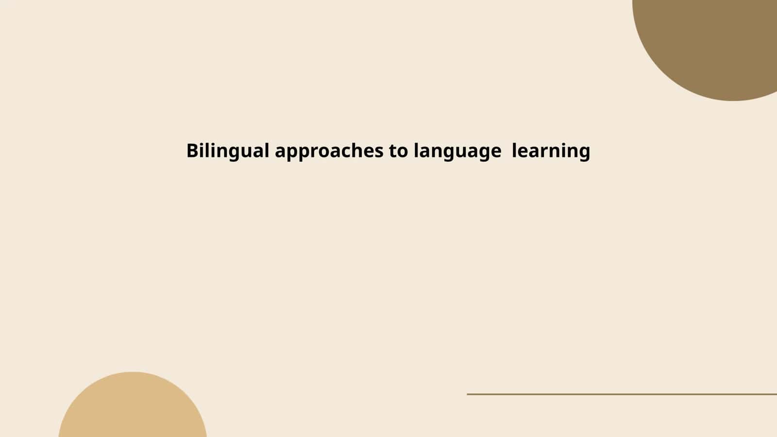 Bilingual approaches to language learning