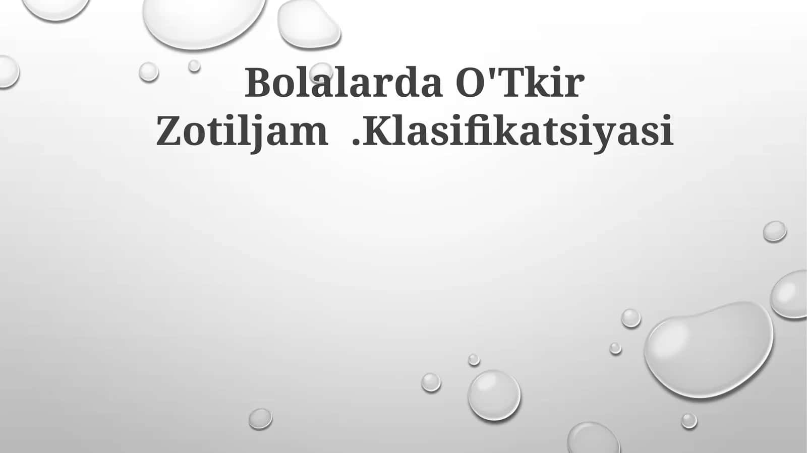 Bolalarda O'Tkir Zotiljam.Klasifikatsiyasi