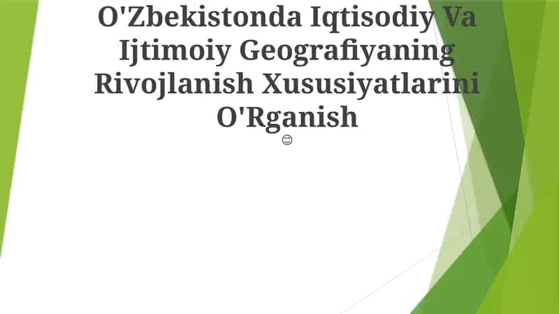 O'Zbekistonda Iqtisodiy Va Ijtimoiy Geografiyaning Rivojlanish Xususiyatlarini O'Rganish