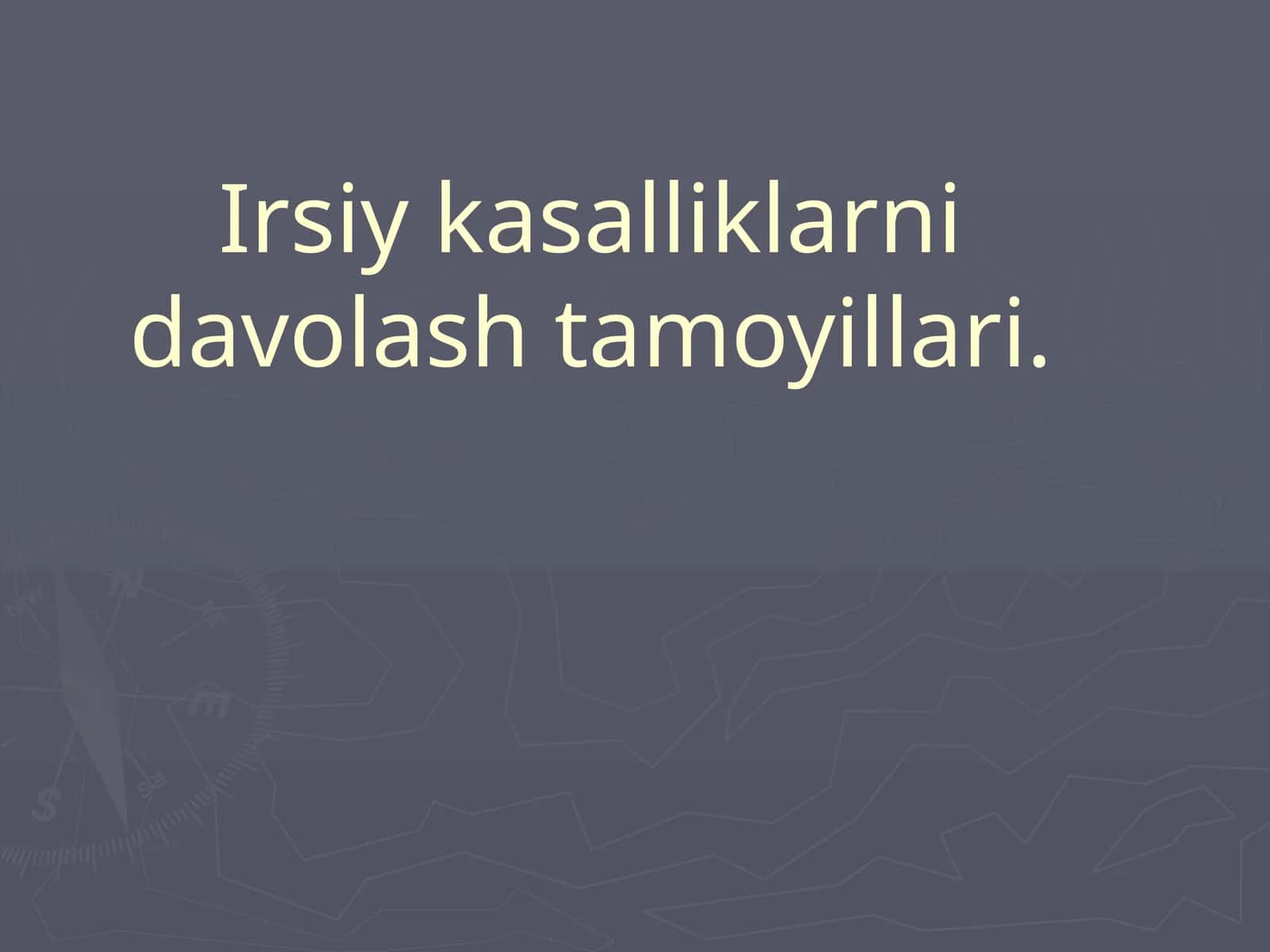 Irsiy kasalliklarni davolash tamoyillari