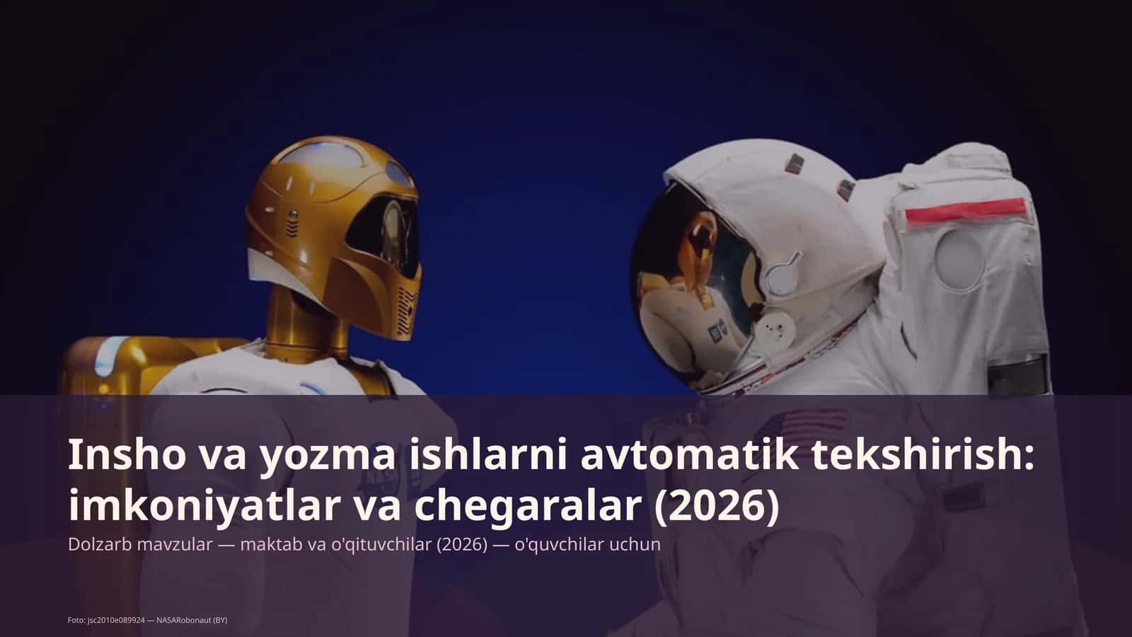 Insho va yozma ishlarni avtomatik tekshirish: imkoniyatlar va chegaralar (2026)