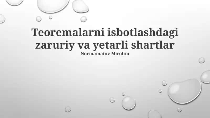 Teoremalarni isbotlashdagi zaruriy va yetarli shartlar haqida dars 1