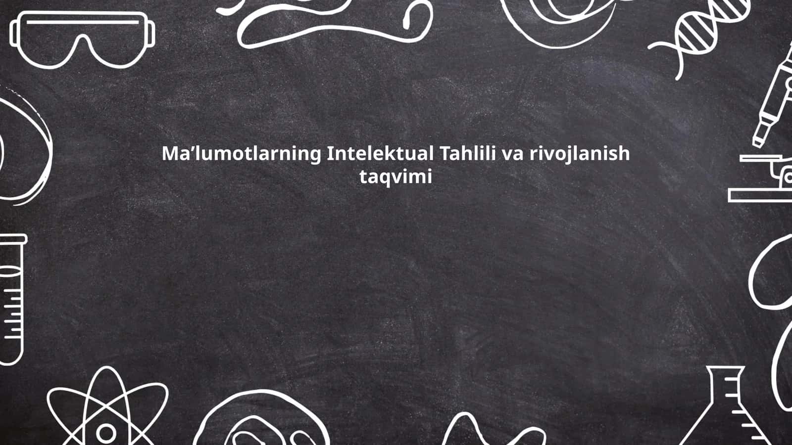 Ma’lumotlarning Intelektual Tahlili va rivojlanish taqvimi