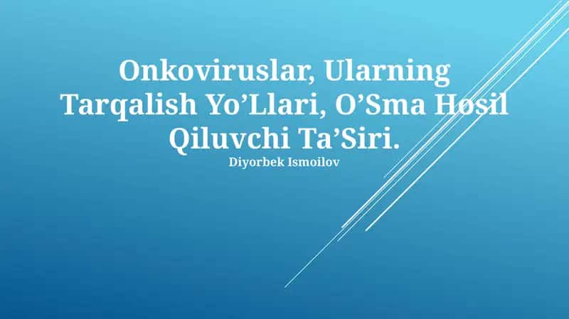 Onkoviruslar, Ularning Tarqalish Yo’Llari, O’Sma Hosil Qiluvchi Ta’Siri