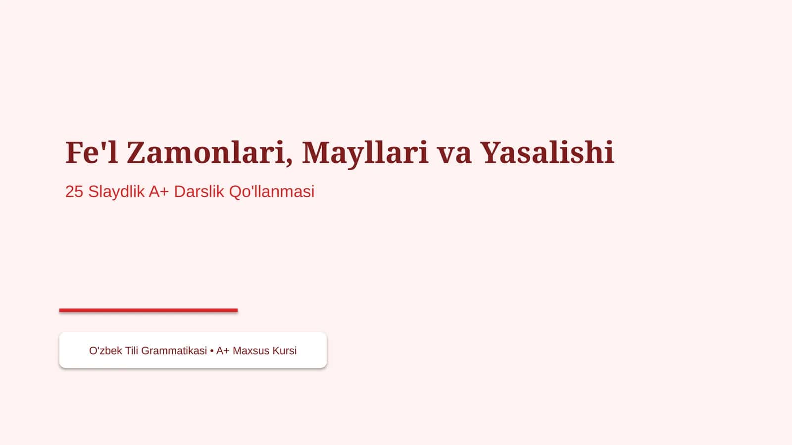 Fe'l Zamonlari, Mayllari va Yasalishi