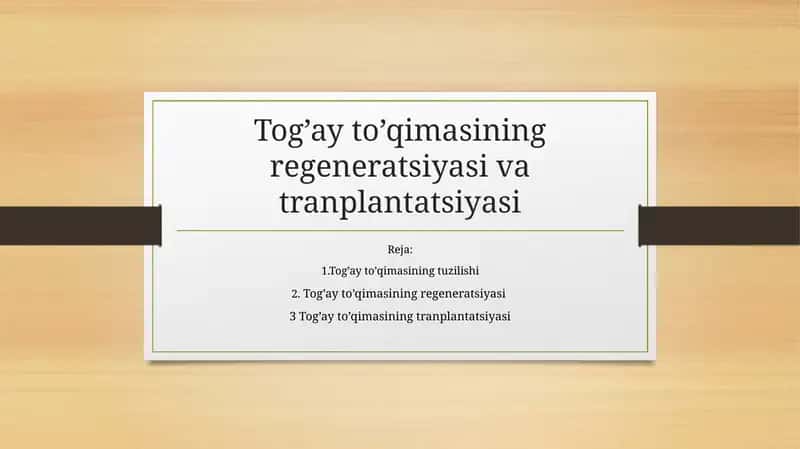 Tog’ay to’qimasining regeneratsiyasi va tranplantatsiyasi