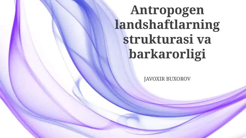 Antropogen landshaftlarning strukturasi va barkarorligi