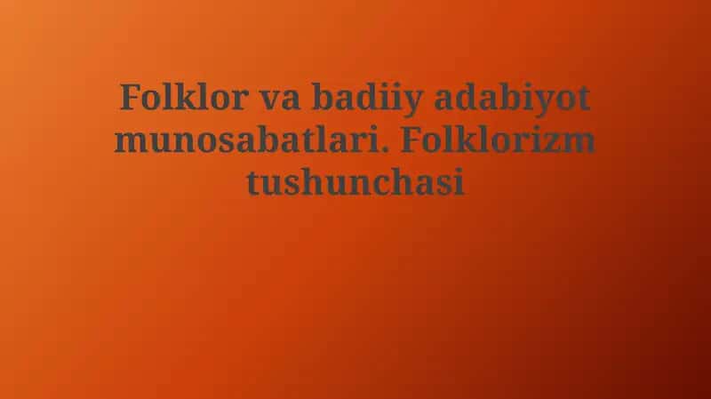Folklorvabadiiyadabiyotmunosabatlari