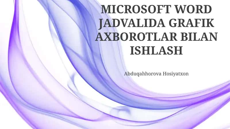 MICROSOFT WORD JADVALIDA GRAFIK AXBOROTLAR BILAN ISHLASH