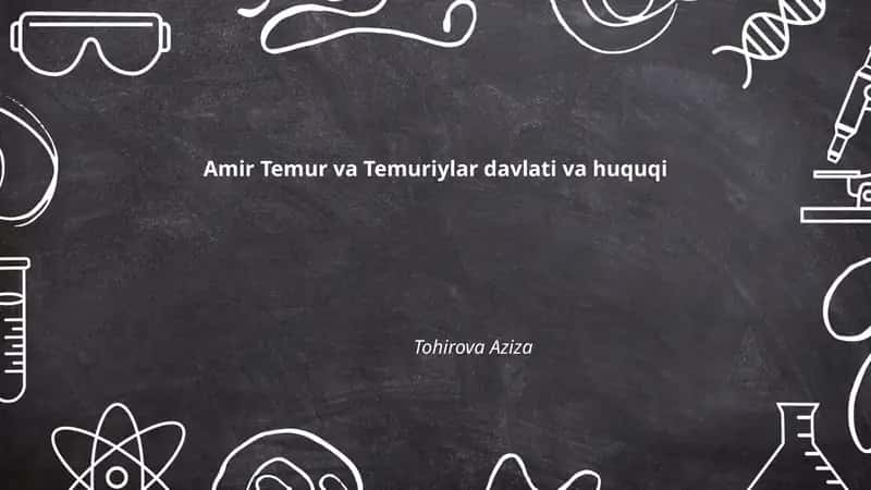 Amir Temur va Temuriylar davlati va huquqi