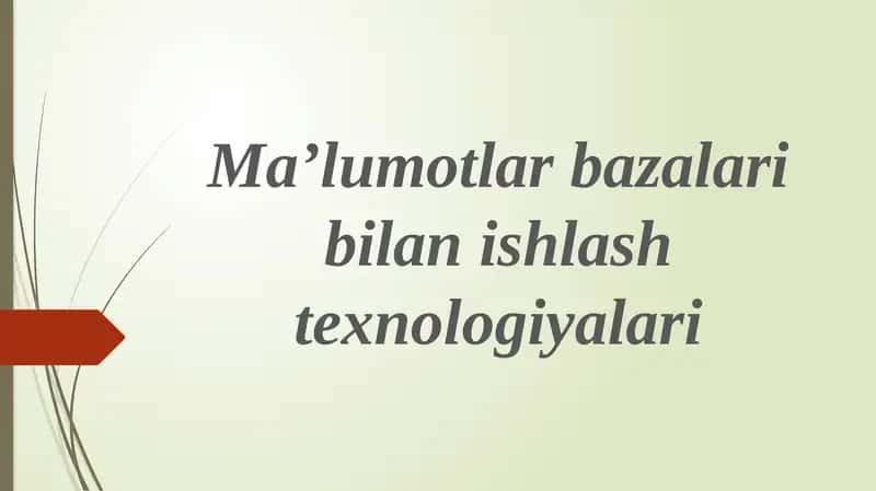 Ma’lumotlar bazalari bilan ishlash texnologiyalari