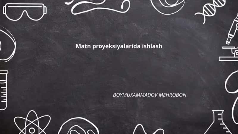Matn proyeksiyalarida ishlash