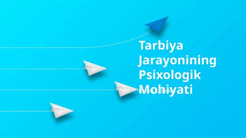 Tarbiya Jarayonining Psixologik Mohiyati