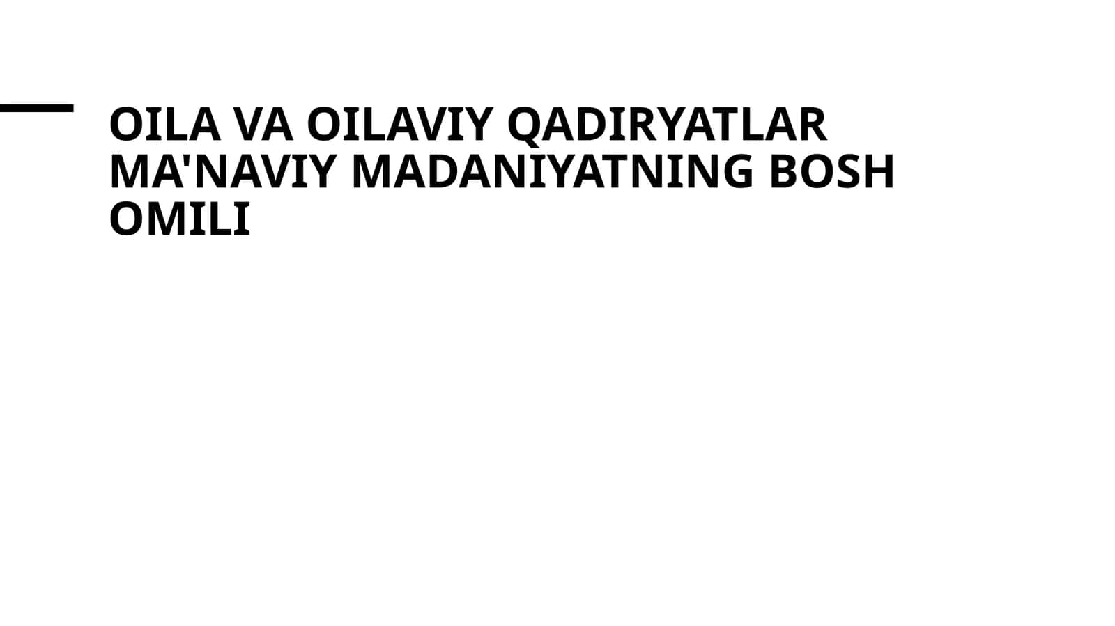 Oila va oilaviy qadiryatlar ma'naviy madaniyatning bosh omili