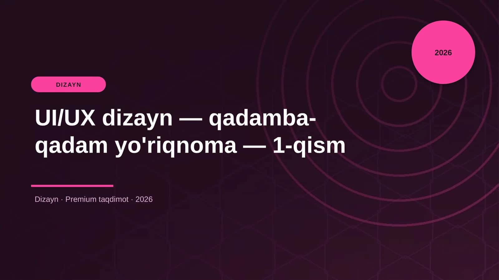UI/UX dizayn — qadamba-qadam yo'riqnoma — 1-qism