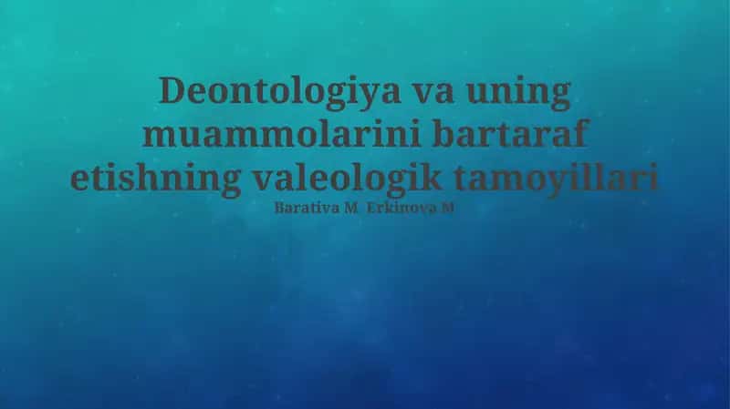 Deontologiya va uning muammolarini bartaraf etishning valeologik tamoyillari