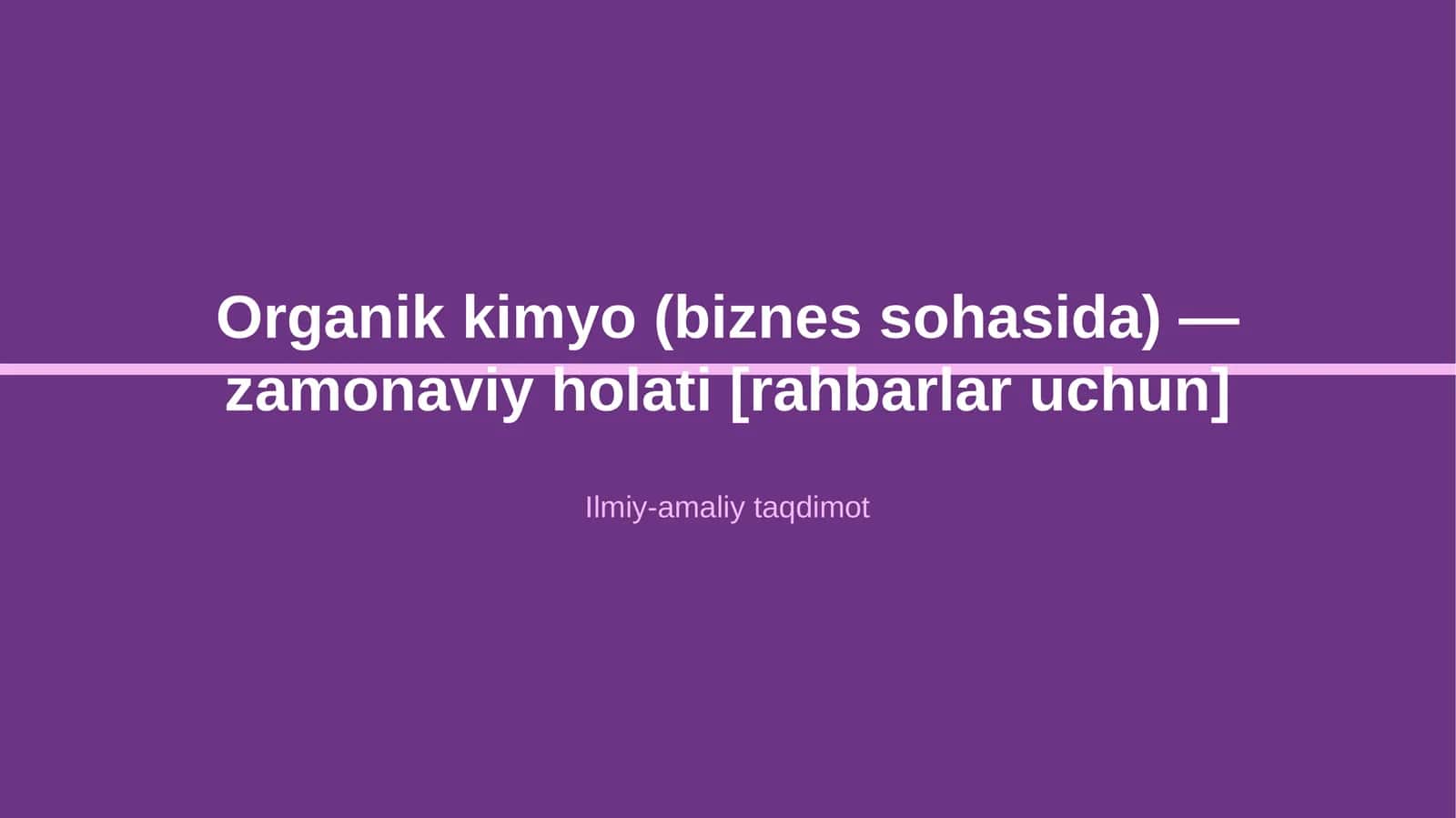 Organik kimyo (biznes sohasida) — zamonaviy holati [rahbarlar uchun]