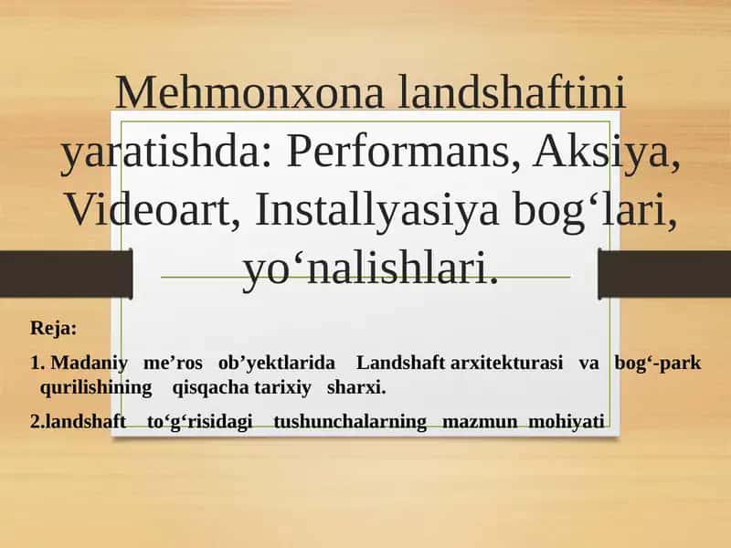 Mehmonxona landshaftini yaratishda: Performans, Aksiya, Videoart, Installyasiya bog‘lari, yo‘nalishlari.