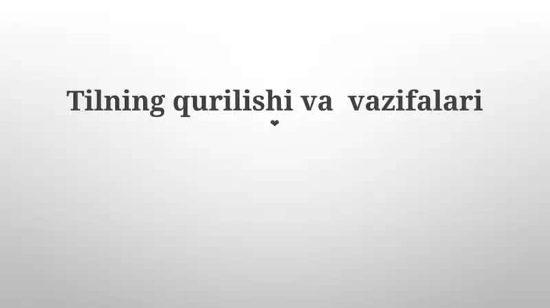 Tilning qurilishi va vazifalari