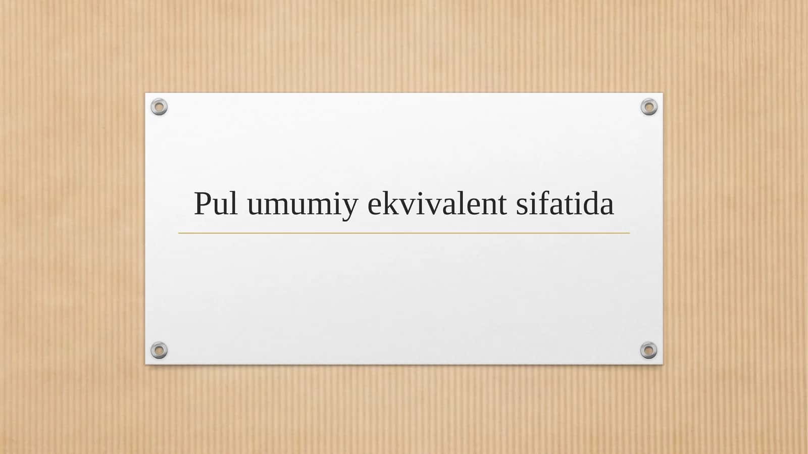 Pul umumiy ekvivalent sifatida
