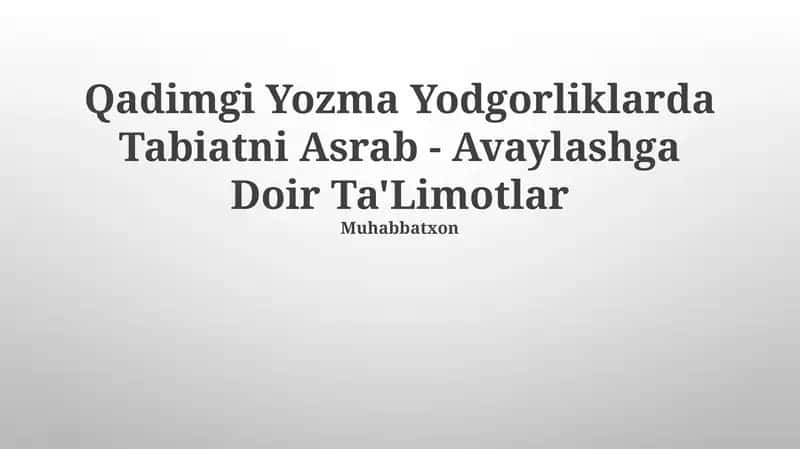 Qadimgi Yozma Yodgorliklarda Tabiatni Asrab - Avaylashga Doir Ta'Limotlar