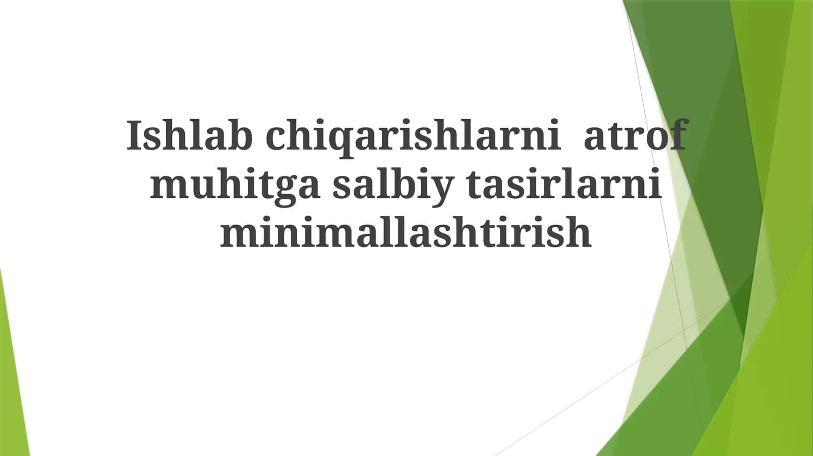 Ishlabchiqarishlar niatrof muhitga salbiy tasirlarni minimallashtirish