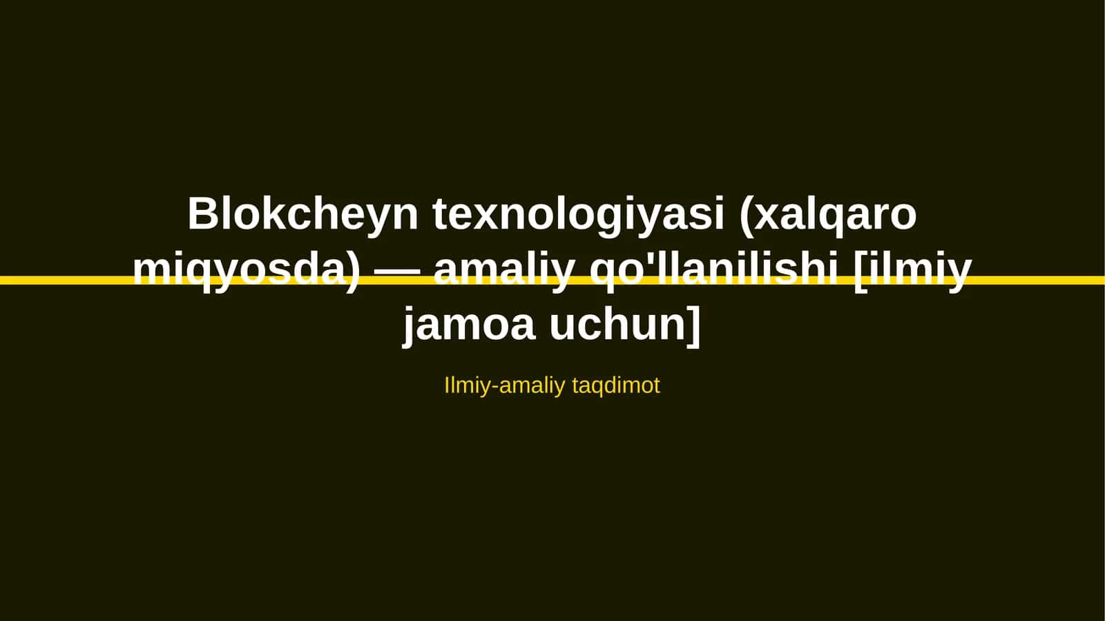 Blokcheyn texnologiyasi (xalqaro miqyosda) — amaliy qo'llanilishi [ilmiy jamoa uchun]