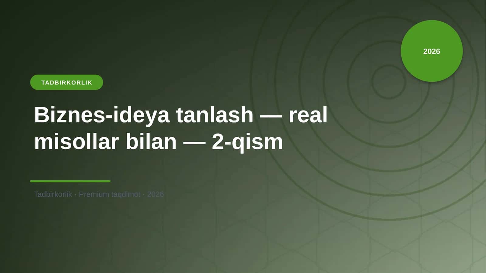 Biznes-ideya tanlash — real misollar bilan — 2-qism