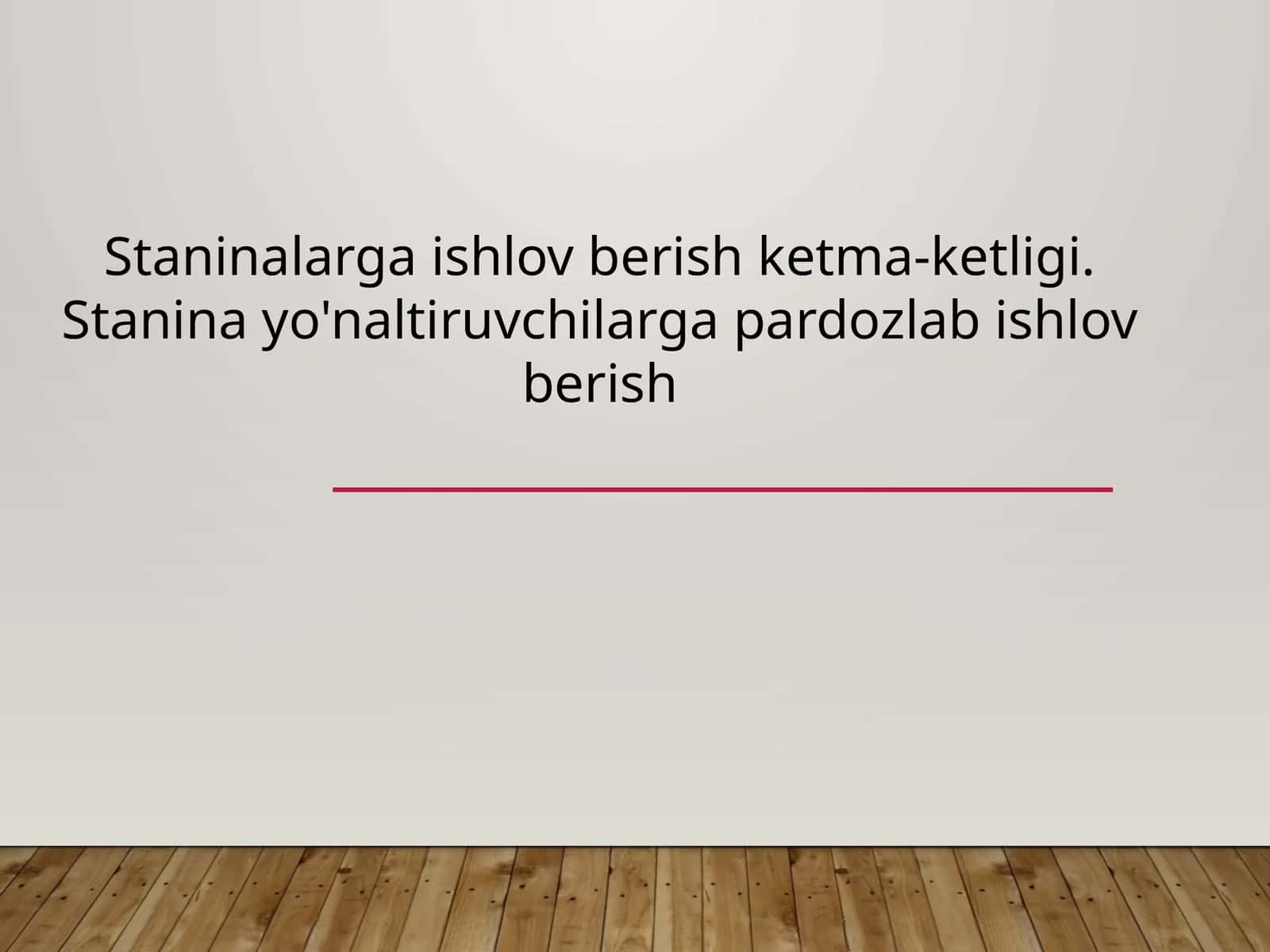 Staninalarga ishlov berish ketma-ketligi